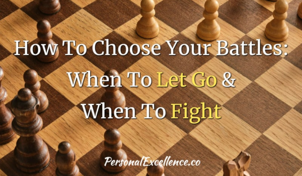 چگونه نبردهای خود را انتخاب کنید و برای آنچه مهم است بجنگید