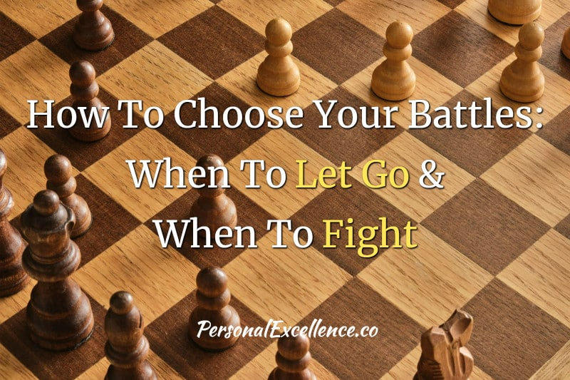 چگونه نبردهای خود را انتخاب کنید و برای آنچه مهم است بجنگید